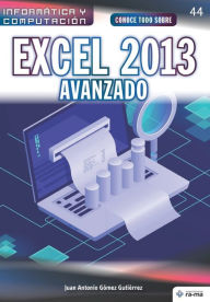 Title: Conoce todo sobre Excel 2013 avanzado, Author: Juan Antonio Gïmez Gutiïrrez