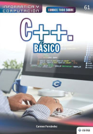 Title: Conoce todo sobre C ++. Básico, Author: Carmen Fernïndez