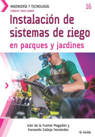 Title: Conoce todo sobre Instalación de sistemas de riego en parques y jardines, Author: Fernando Calleja Fernïndez