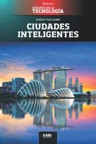 Title: Ciudades inteligentes: Singapur, la primera smart nation, Author: Abg Technologies