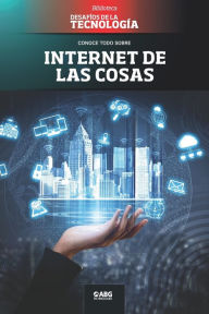 Title: Internet de las cosas: El hogar inteligente, Author: Abg Technologies