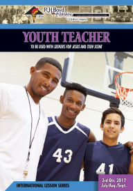 Title: Youth Teacher: 3rd Quarter 2017, Author: R.H. Boyd Publishing Corp.