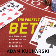 Title: The Perfect Bet: How Science and Math Are Taking the Luck Out of Gambling, Author: host of Animal Planet's Housecat Housecall Dr. Katrina Warren