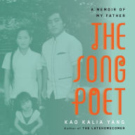 Title: The Song Poet: A Memoir of My Father, Author: Kao Kalia Yang