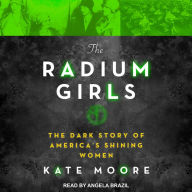 Title: The Radium Girls: The Dark Story of America's Shining Women, Author: Kate Moore