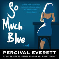 Title: So Much Blue, Author: Percival Everett