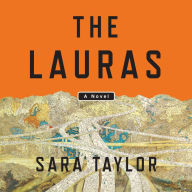 Title: The Lauras: A Novel, Author: Sara Taylor