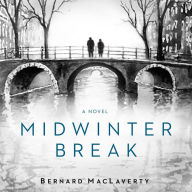 Title: Midwinter Break, Author: Bernard MacLaverty