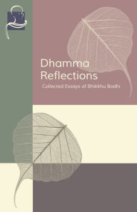 Title: Dhamma Reflections: Collected Essays of Bhikkhu Bodhi, Author: Grupo AK-5