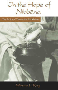 Title: In the Hope of Nibbana: The Ethics of Theravada Buddhism, Author: Winston King