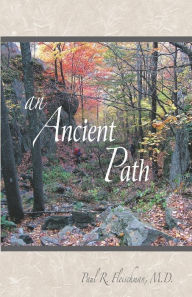 Title: An Ancient Path: Public Talks on Vipassana Meditation as taught by S. N. Goenka given in Europe and America 2007, Author: Paul R. Fleischman M.D.