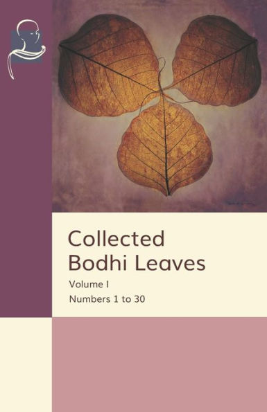 Collected Bodhi Leaves Volume I: Numbers 1 to 30