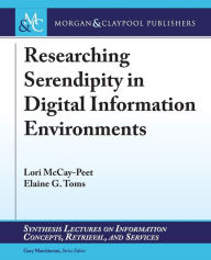 Title: Researching Serendipity in Digital Information Environments, Author: Chris Haambwiila