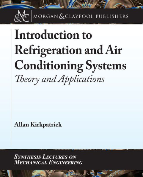 Introduction to Refrigeration and Air Conditioning Systems: Theory and Applications / Edition 1
