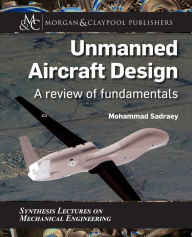 Title: Unmanned Aircraft Design: A Review of Fundamentals, Author: Mohammad Sadraey