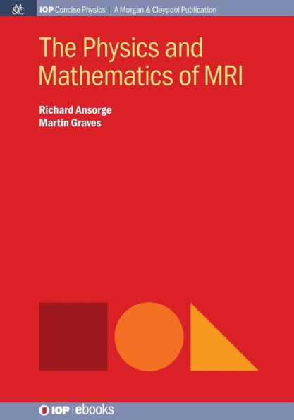 The Physics and Mathematics of MRI / Edition 1