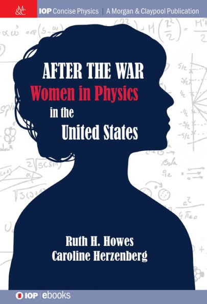 After the War: US Women in Physics / Edition 1