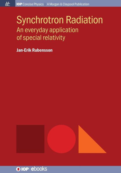 Synchrotron Radiation: An Everyday Application of Special Relativity / Edition 1