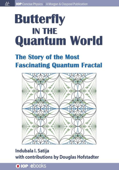 The Butterfly in the Quantum World: The story of the most fascinating quantum fractal / Edition 1