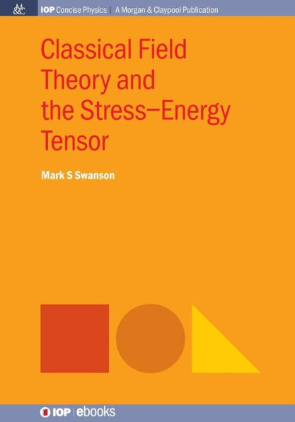 Classical Field Theory and the Stress-Energy Tensor / Edition 1