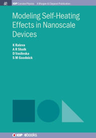 Title: Modeling Self-Heating Effects in Nanoscale Devices, Author: Joshua Baez