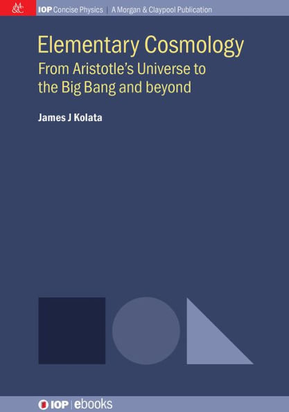 Elementary Cosmology: From Aristotle's Universe to the Big Bang and beyond