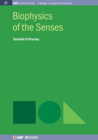 Title: Biophysics of the Senses, Author: Tennille D Presley