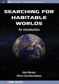Title: Searching for Habitable Worlds: An Introduction / Edition 1, Author: Abel Mendez