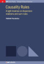 Causality Rules: A Light Treatise on Dispersion Relations and Sum Rules / Edition 1