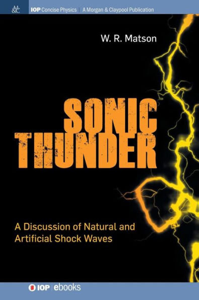 Sonic Thunder: A Discussion of Natural and Artificial Shock Waves / Edition 1