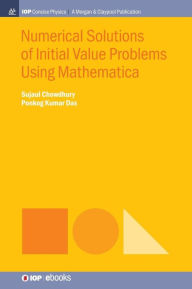 Title: Numerical Solutions of Initial Value Problems Using Mathematica / Edition 1, Author: Sujaul Chowdhury