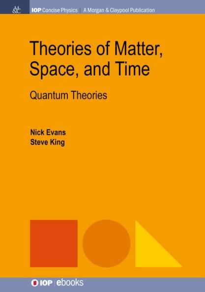 Theories of Matter, Space, and Time: Quantum Theories / Edition 1