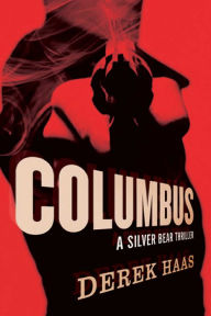 Title: Columbus (Silver Bear Series #2), Author: Derek Haas