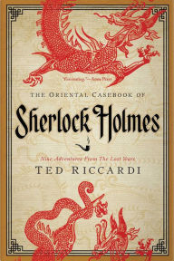 Title: The Oriental Casebook of Sherlock Holmes: Nine Adventures from the Lost Years, Author: Ted Riccardi