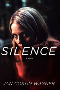 Title: Silence: A Novel, Author: Jan Costin Wagner