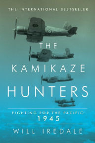 Title: The Kamikaze Hunters, Author: Will Iredale