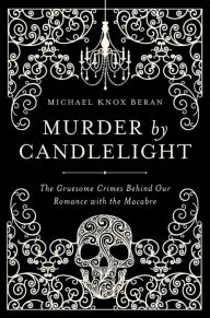 Title: Murder by Candlelight, Author: Michael Knox Beran