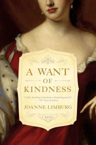 Title: A Want of Kindness, Author: Joanne Limburg