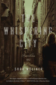 Title: The Whispering City: A Novel, Author: Sara Moliner