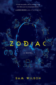 Title: Zodiac: A Novel, Author: Sam Wilson