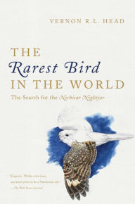 Title: The Rarest Bird in the World: The Search for the Nechisar Nightjar, Author: Vernon R L Head