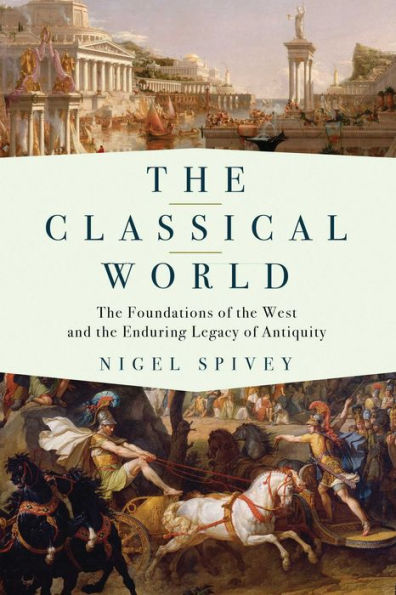 the Classical World: Foundations of West and Enduring Legacy Antiquity