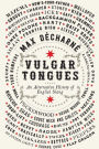 Vulgar Tongues: An Alternative History of English Slang