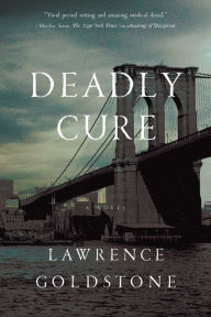 Title: Deadly Cure, Author: Lawrence Goldstone