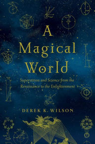 Jungle book free download A Magical World: Superstition and Science from the Renaissance to the Enlightenment