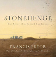 Title: Stonehenge, Author: Francis Pryor