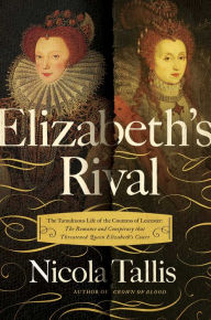 Title: Elizabeth's Rival, Author: Nicola Tallis