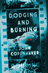 Title: Dodging and Burning, Author: John Copenhaver
