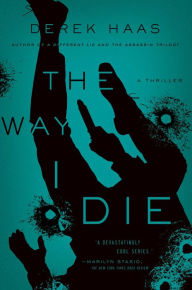 Title: The Way I Die (Silver Bear Series #5), Author: Derek Haas