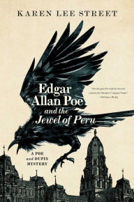 Title: Edgar Allan Poe and the Jewel of Peru (Poe and Dupin Mystery #2), Author: Karen Lee Street